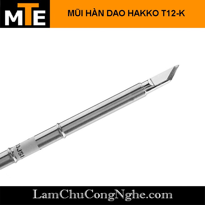 Mũi hàn dao,TIP hàn Hakko FX-950/FX-951 T12-K 75W dùng cho trạm hàn T12