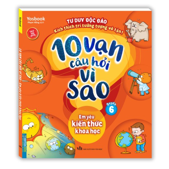 Sách - 10 vạn câu hỏi vì sao - Em yêu kiến thức khoa học (quyển 6)