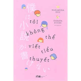 Tôi Không Thể Viết Tiểu Thuyết