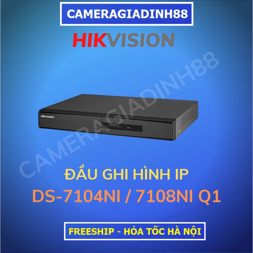 Đầu Ghi Hình IP HIKVISION DS-7104NI / 7108NI Q1 Hàng Chính Hãng BH 24 Tháng