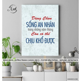 Tranh canvas động lực " đừng chọn sống an nhàn" tặng đinh treo tranh