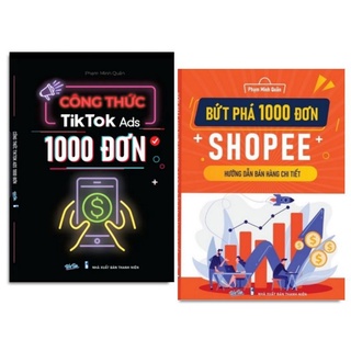COMBO 2 CUỐN CÔNG THỨC TIKTOK_ADS 1000 ĐƠN VÀ BỨT_PHÁ 1000 ĐƠN SHOPEE_