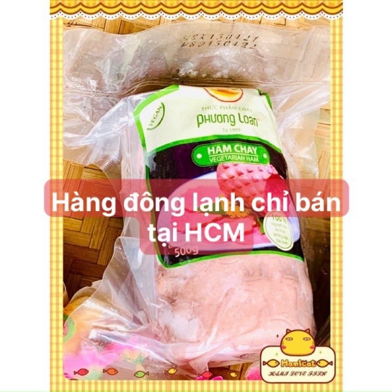 🧶 500gHAM CHAY PHƯƠNG LOAN / Chỉ bán tại HCM/ Chay Tâm Phát