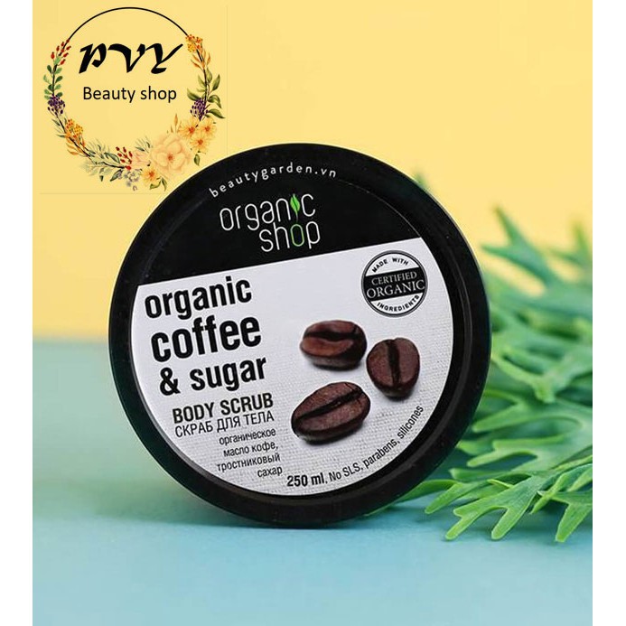 Tẩy Tế Bào Chết Toàn Thân Organic Shop Organic Coffee &amp; Sugar Body Scrub (250ml) #Pvy Beauty