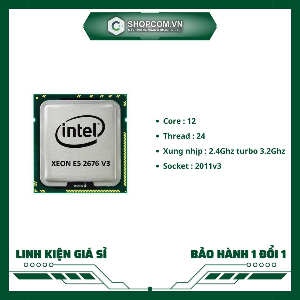 [BH 12 THÁNG 1 ĐỔI 1] Intel Xeon E5 2676 v3 12 nhân 24 luồng 30MB Cache