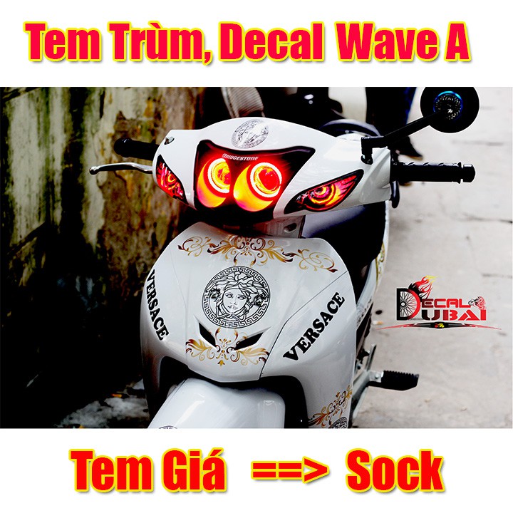 Tem Trùm Wave A Versace Chanh Xả