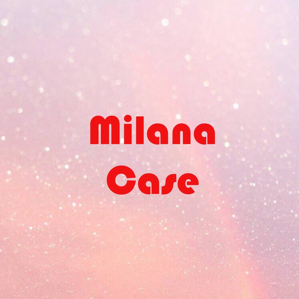 Milana Case