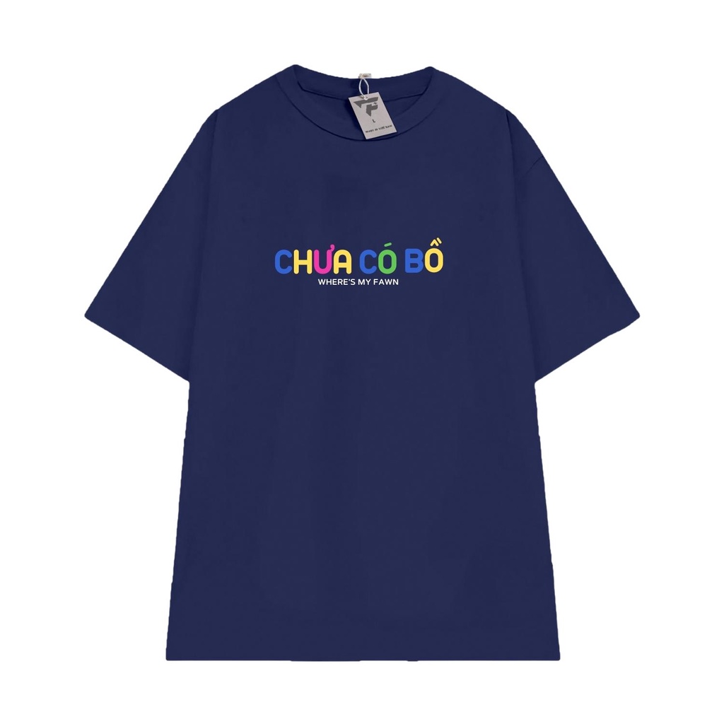 Áo thun basic nam nữ unisex in chữ CHƯA CÓ BỒ tay lỡ form rộng FPLUS FP145