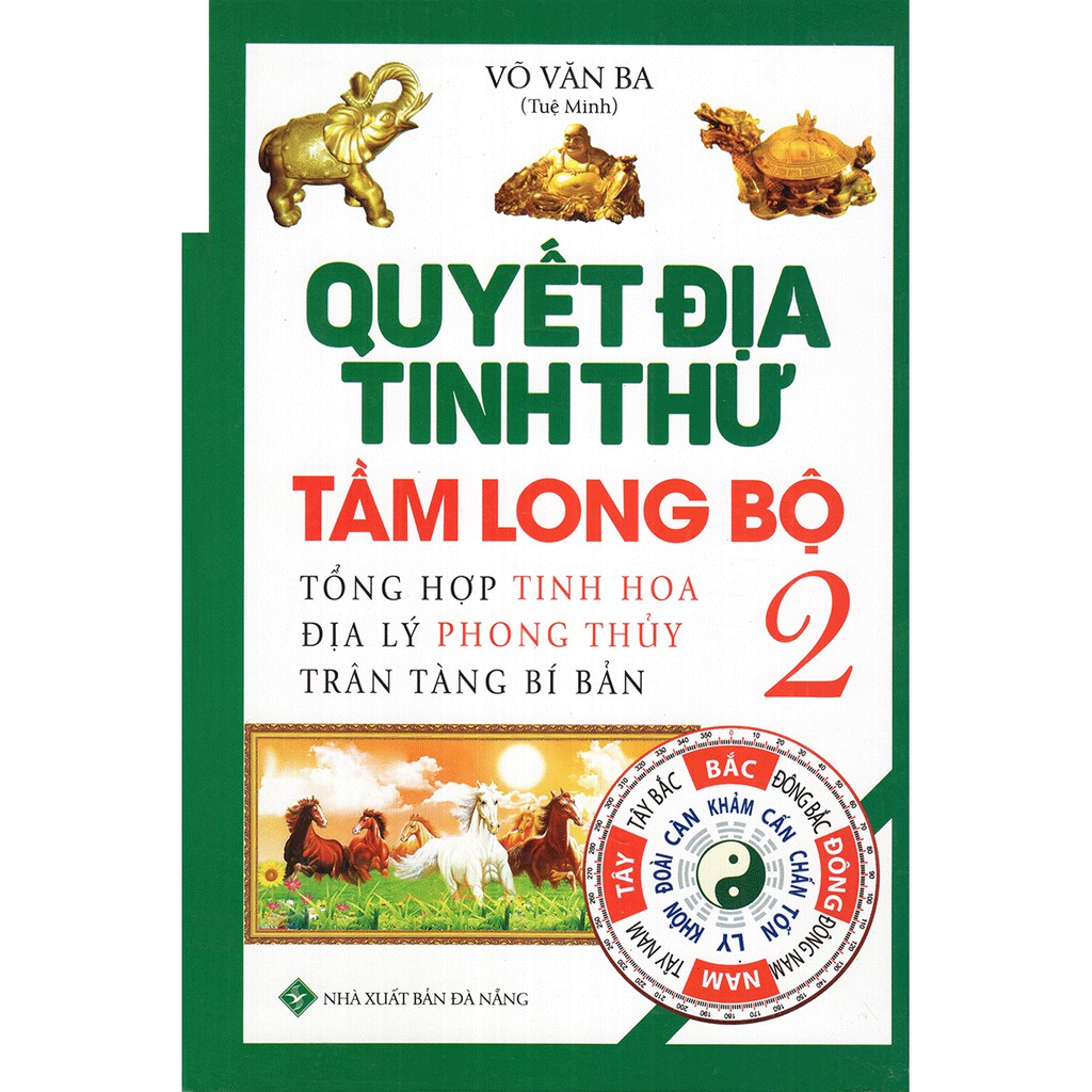 Sách - Quyết Địa Tinh Thư Tầm Long Bộ - Tổng Hợp Tinh Hoa Địa Lý Phong Thủy Trân Tàng Bí Ẩn (Tập 2)