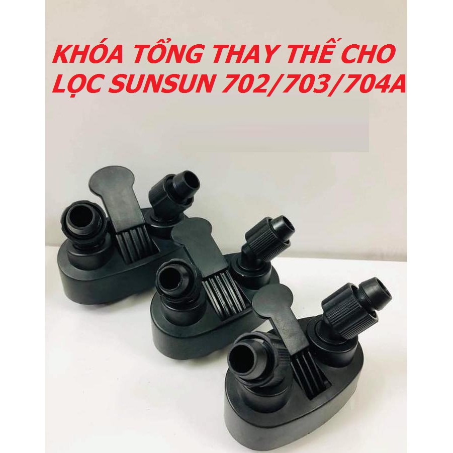 Khóa tổng thay thế cho lọc SunSun 702/703/704/HW3000 - khóa đầu dòng thay thế lọc thùng - phụ kiện thủy sinh - shopleo