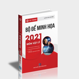 Sách ID Luyện đề THPT Quốc gia 2021 VẬT LÝ: Bộ đề minh họa trắc nghiệm THPT QG môn lý