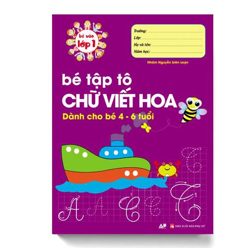 Sách - Bé Tập Tô Chữ Viết Hoa 4 - 6 Tuổi