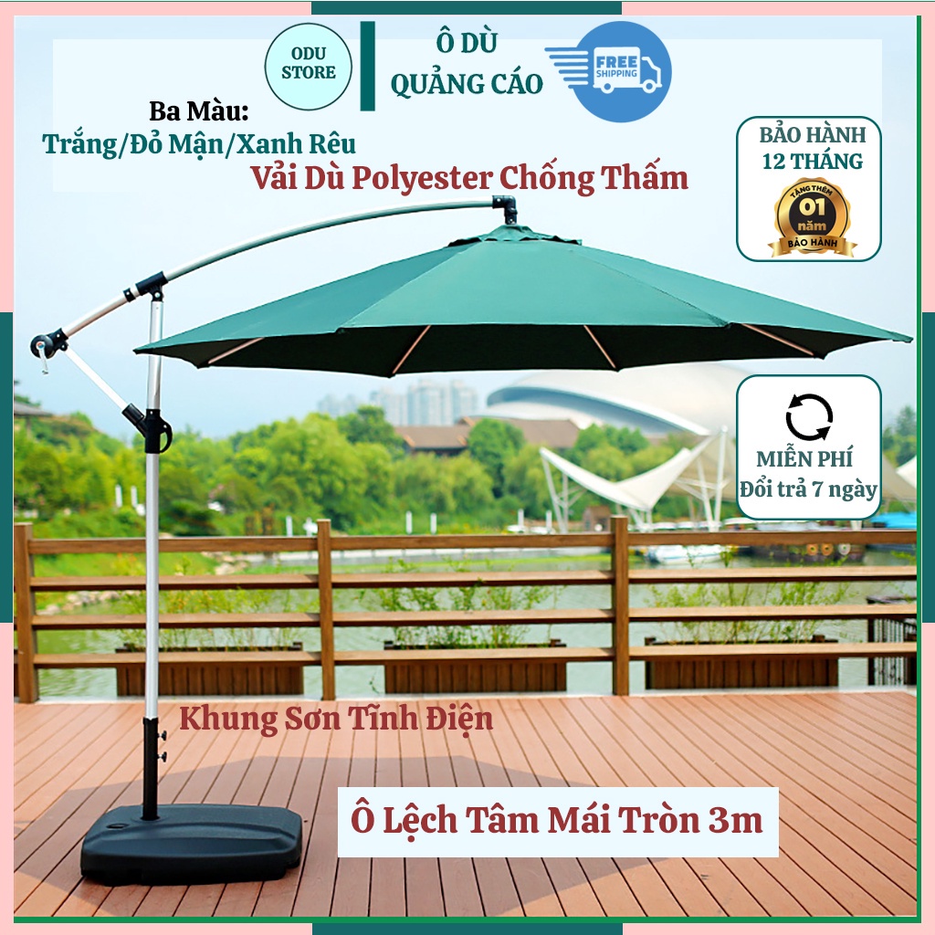 ✿☈♗Ô Dù Lệch Tâm Mái Tròn Che Ngoài Trời 3m Trục Xoay 360 Độ Cao Cấp Nhập Khẩu In Logo(Bao Gồm Vỏ Chân Đế) Bảo Hành 3 Nă