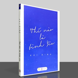 Sách - Thế Nào Là Tình Yêu (Tặng Kèm Bookmark, Postcard) - Kai Đinh