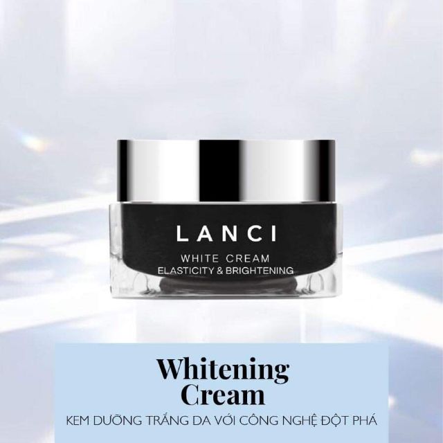 KEM DƯỠNG DA MẶT LANCI WHITENING CREAM mẫu mới