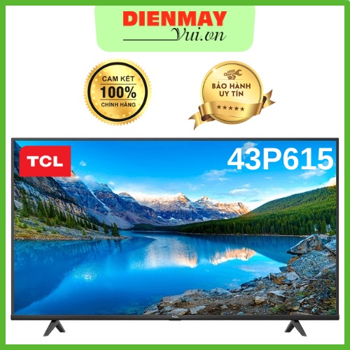 Android Tivi TCL 4K 43 inch 43P615