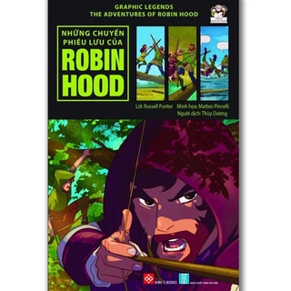 SÁCH - Graphic Legends - The adventures of Robin Hood - Những chuyến phiêu lưu của Robin Hood