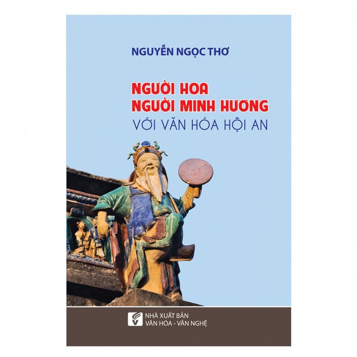 [Mã BMBAU50 giảm 7% đơn 99K] Sách Người Hoa, Người Minh Hương Với Văn Hóa Hội An