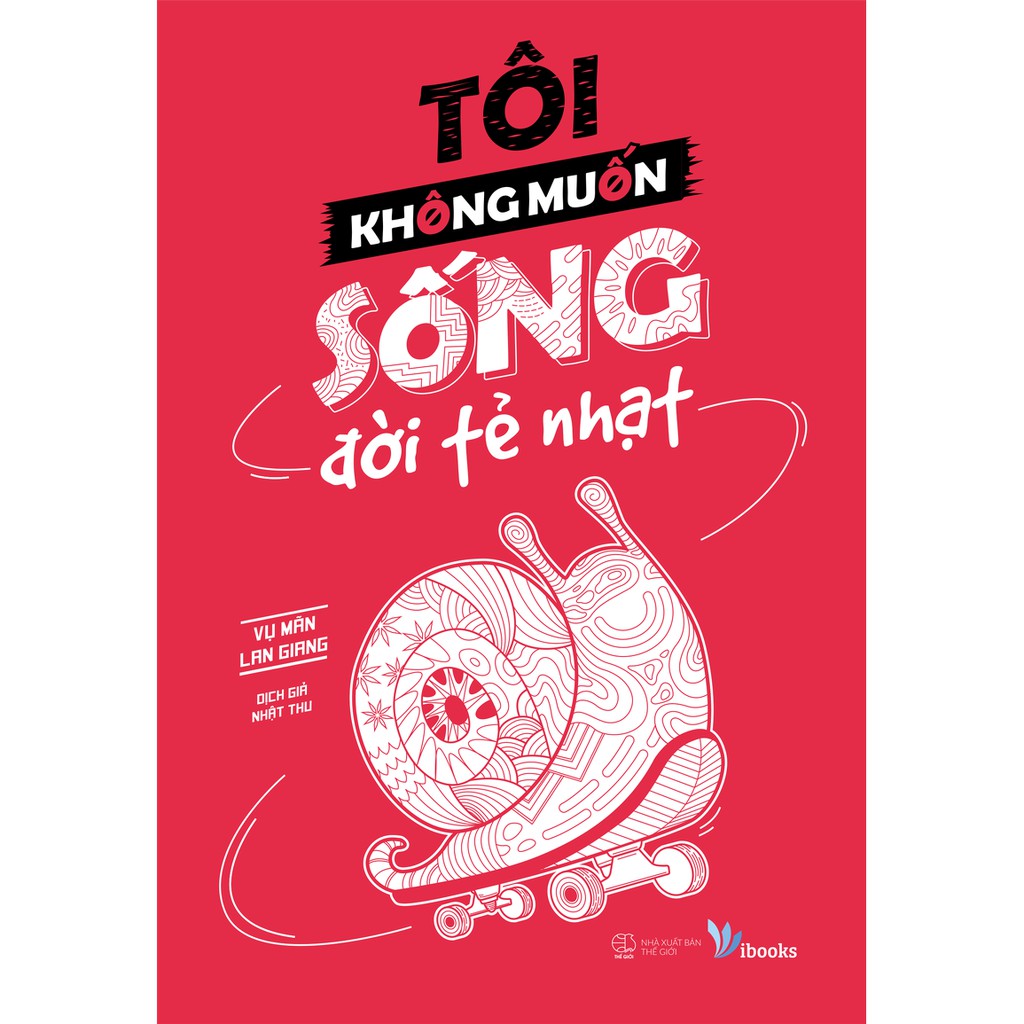Sách - Tôi Không Muốn Sống Đời Tẻ Nhạt | BigBuy360 - bigbuy360.vn