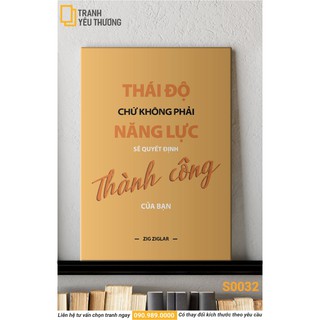 Tranh Văn Phòng tạo động lực - THÁI ĐỘ CHỨ KHÔNG PHẢI NĂNG LỰC SẼ QUẾT ĐỊNH THÀNH CÔNG CỦA BẠN