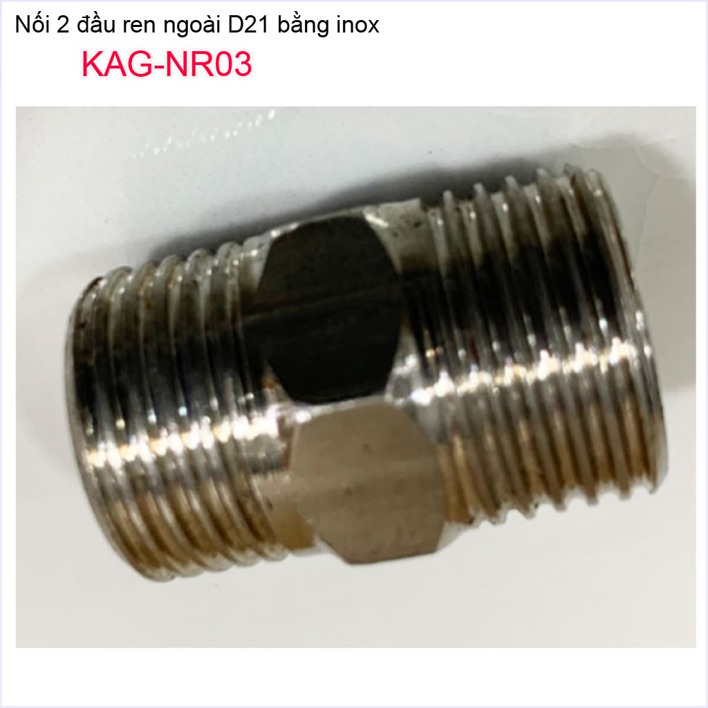 Nối 2 đầu ren ngoài D21 Nixcor KAG-NR03, Đầu nối ren ngoài inox-kép nối inox ren D21