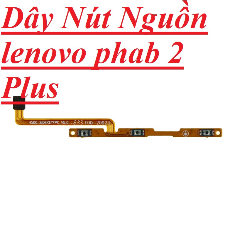 Dây Nút Nguồn Dây ON OFF Phab 2 Plus  Lenovo Phab 2 Plus PB2-670 Zin New