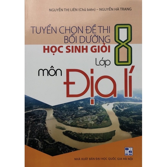 Sách - Tuyển chọn Đề thi bồi dưỡng học sinh giỏi lớp 8 môn Địa lí