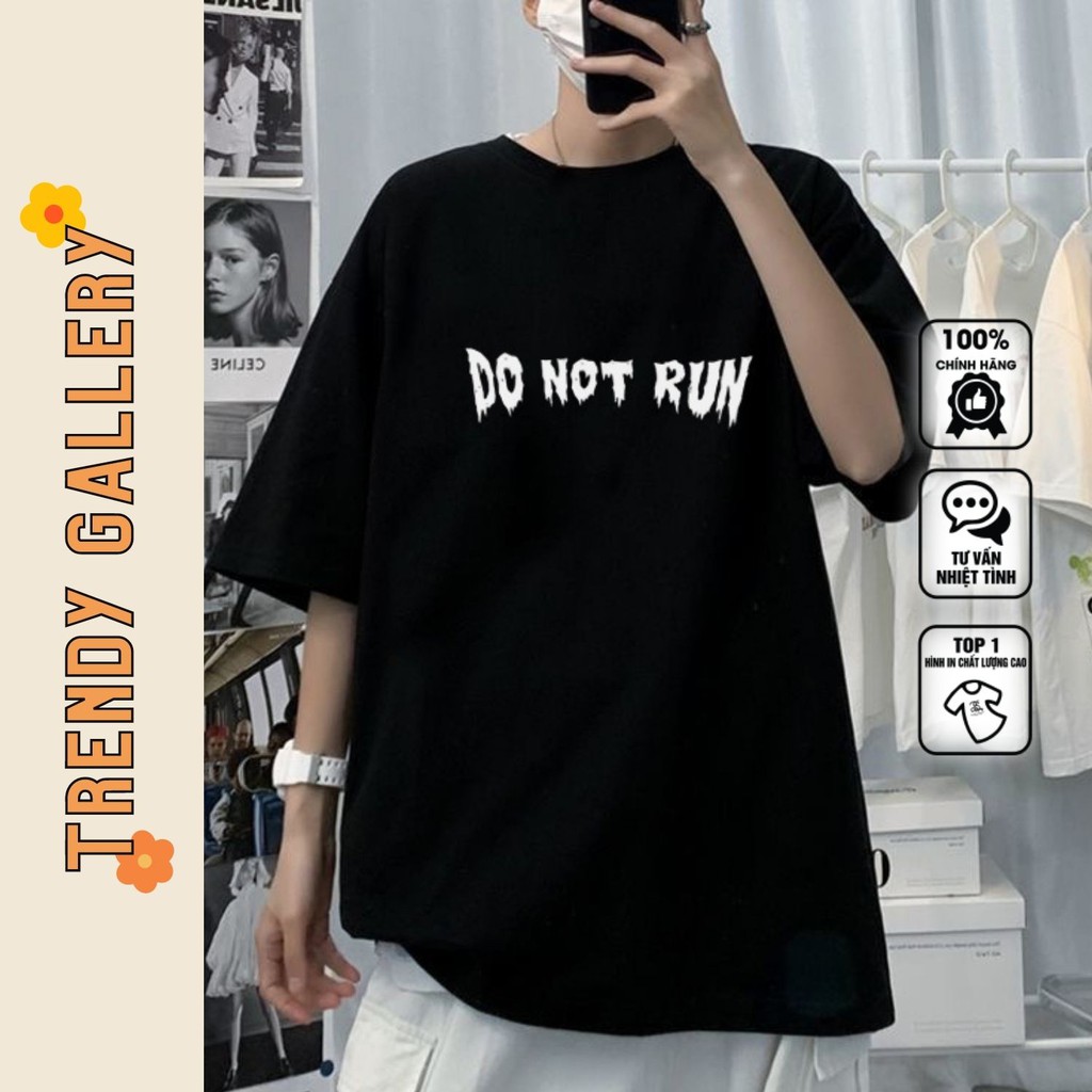 Áo Phông Nam Nữ Tay Lỡ Cool Ngầu "Do Not Run" Trendy Gallery, Áo Thun Unisex Form Rộng Basic Tee TV5000 | BigBuy360 - bigbuy360.vn
