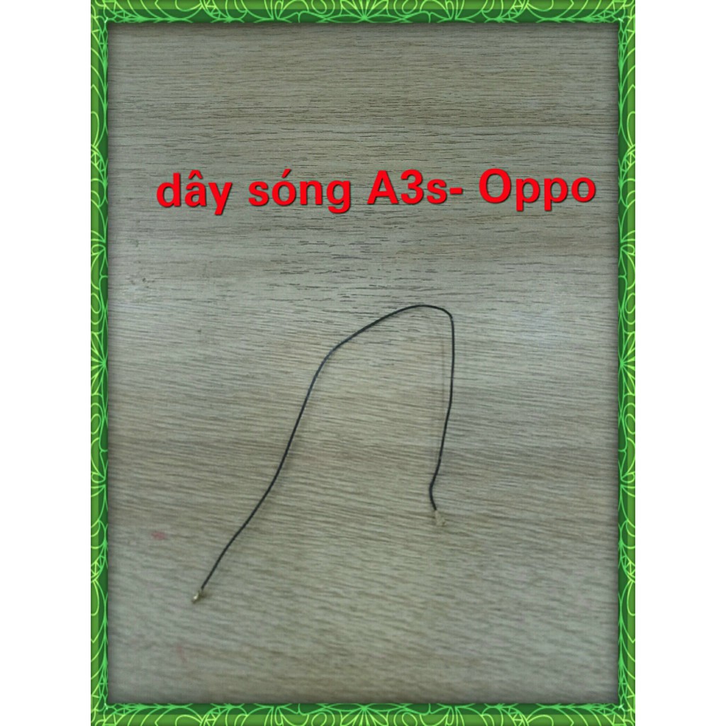 Dây sóng A3s- Oppo