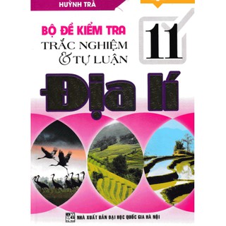 Sách - Bộ đề kiểm tra trắc nghiệm và tự luận địa lý 11