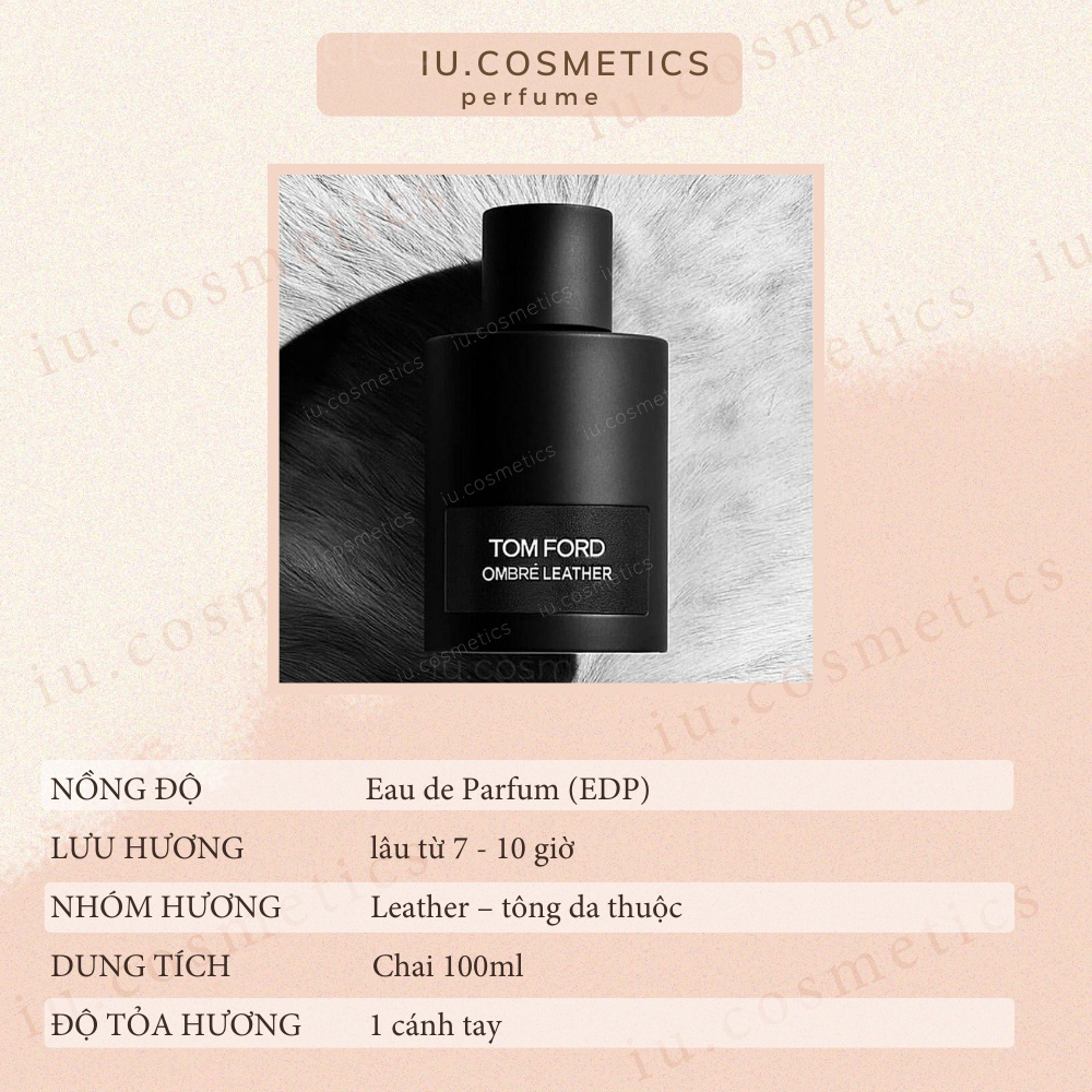 Nước hoa nam nữ unisex T.F Ombre Leather EDP 100ml - Hương thơm da thuộc đầy cá tính, đầy hư hỏng - iu.cosmetics