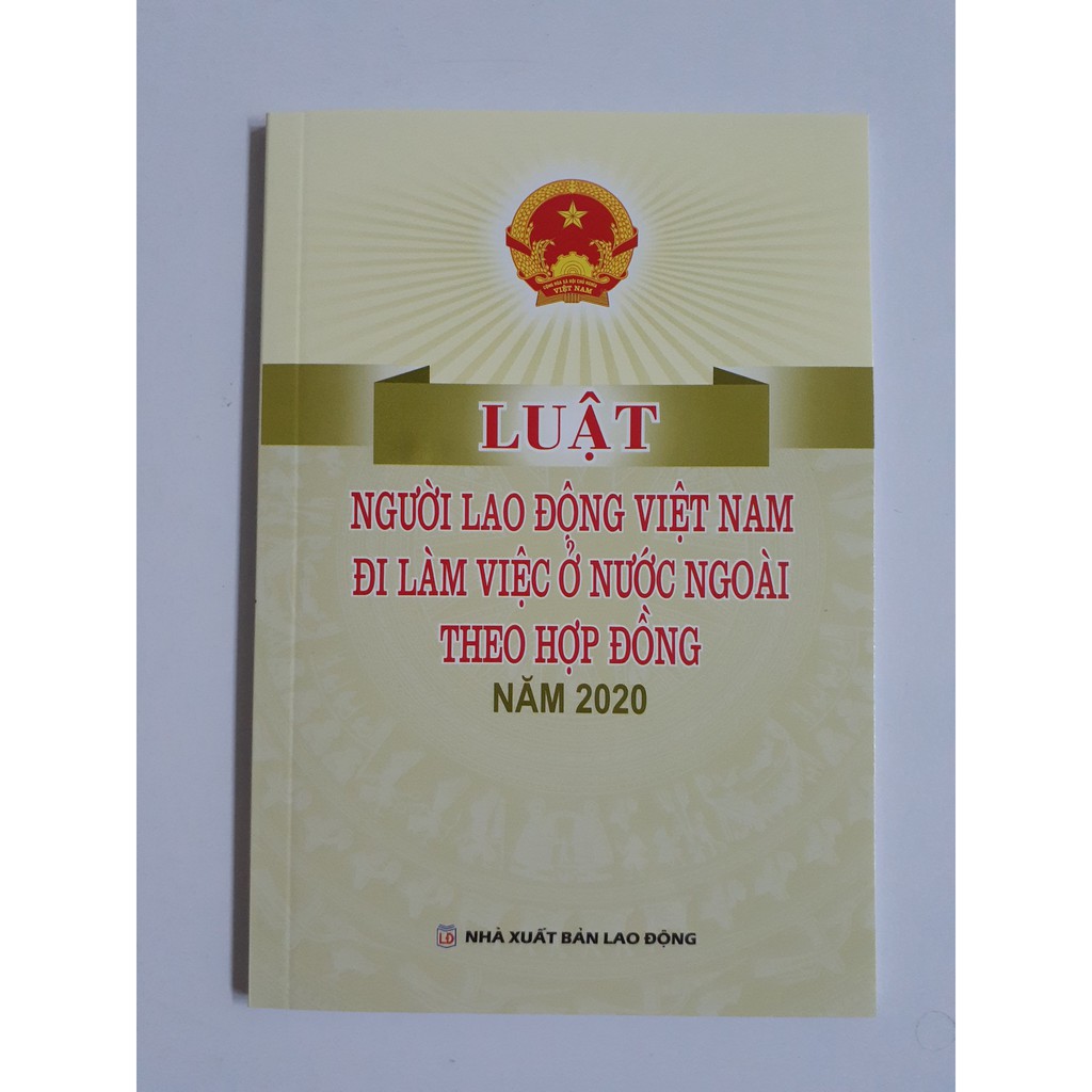 Sách Luật - Luật Người Lao Động Việt Nam Đi Làm Việc Ở Nước Ngoài Theo Hợp Đồng năm 2020