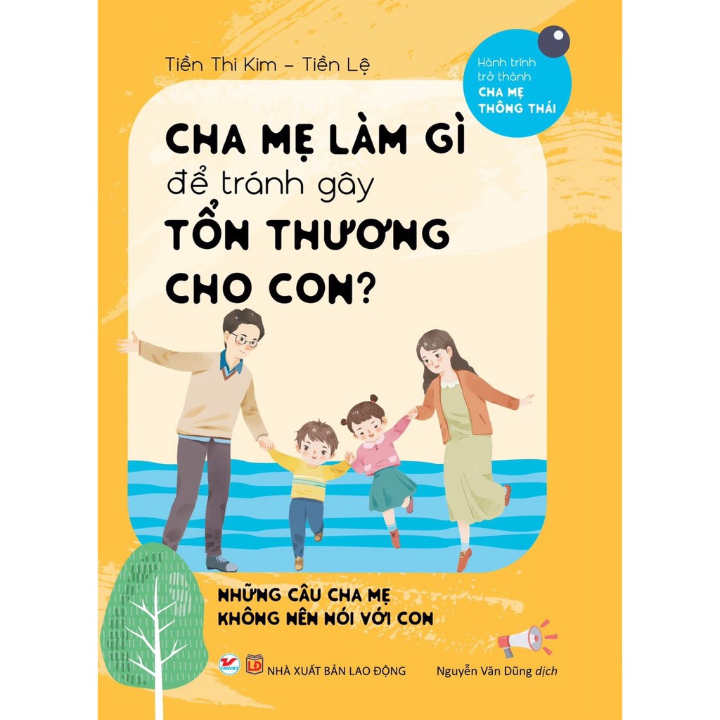 [ Sách ] Cha Mẹ Làm Gì Để Tránh Gây Tổn Thương Cho Con? - Những Câu Cha Mẹ Không Nên Nói Với Con - Tặng Kèm Sổ Tay