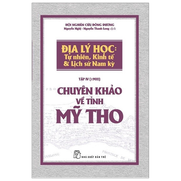 Sách - Chuyên Khảo Về Tỉnh Mỹ Tho - Địa Lý Học: Tự Nhiên, Kinh Tế & Lịch Sử Nam Kỳ | BigBuy360 - bigbuy360.vn