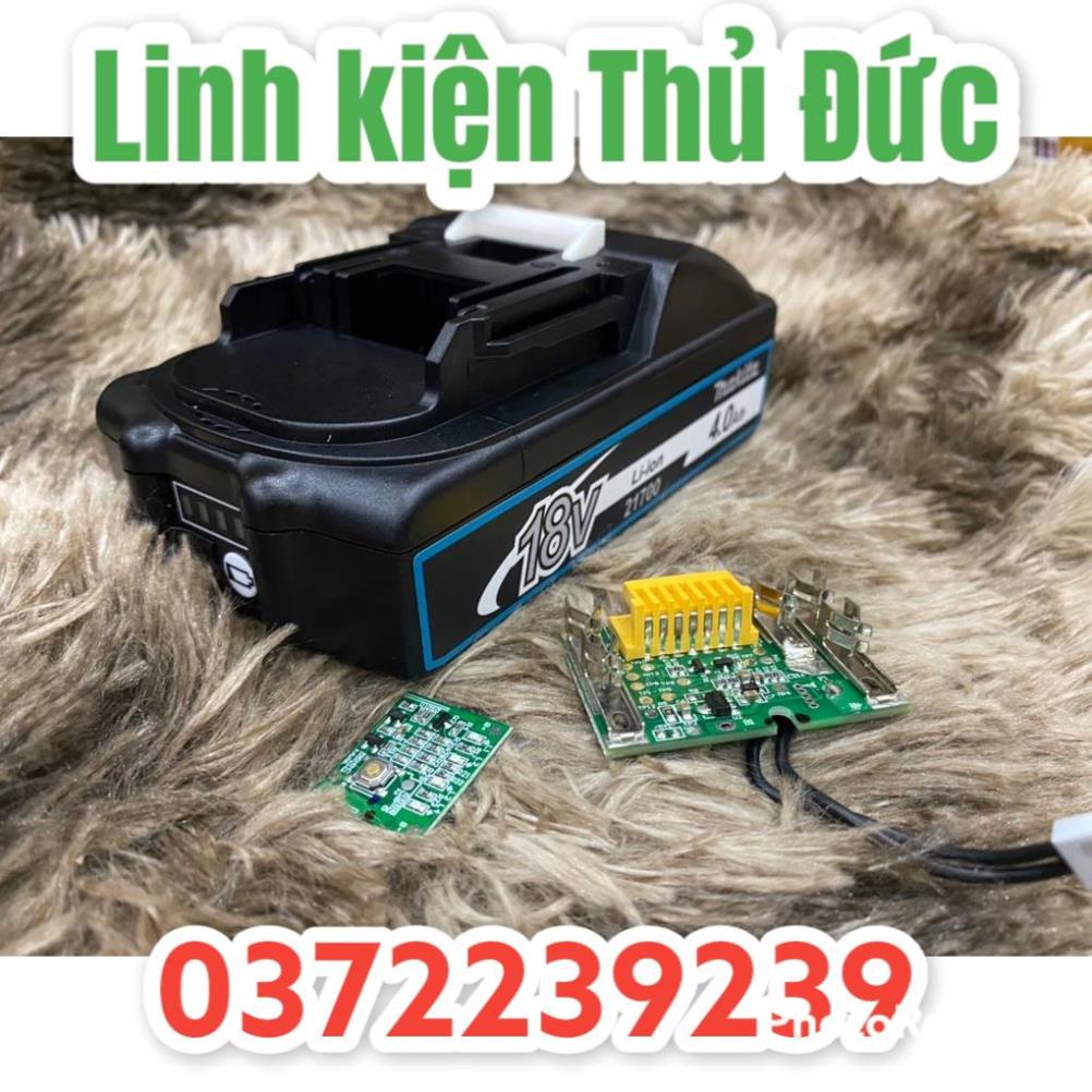 Lktd BN. Vỏ mạch Makita 5s-1p 18V 4AH cell 21700 , Led báo pin, nhận sạc zin và có tem đáy.