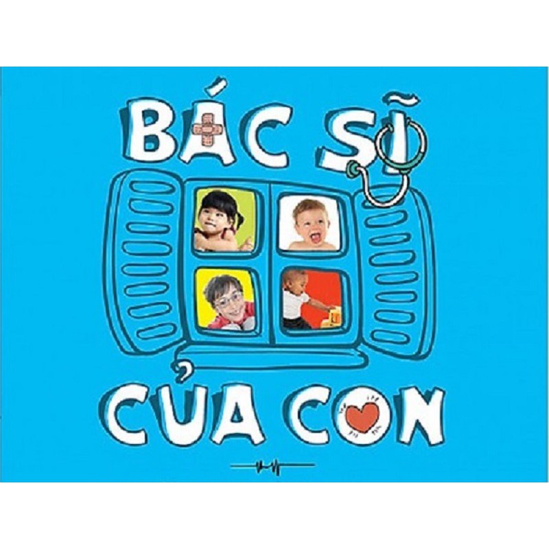 Sách - Bác sĩ của con - Chỉ dẫn sức khoẻ từ A-Z