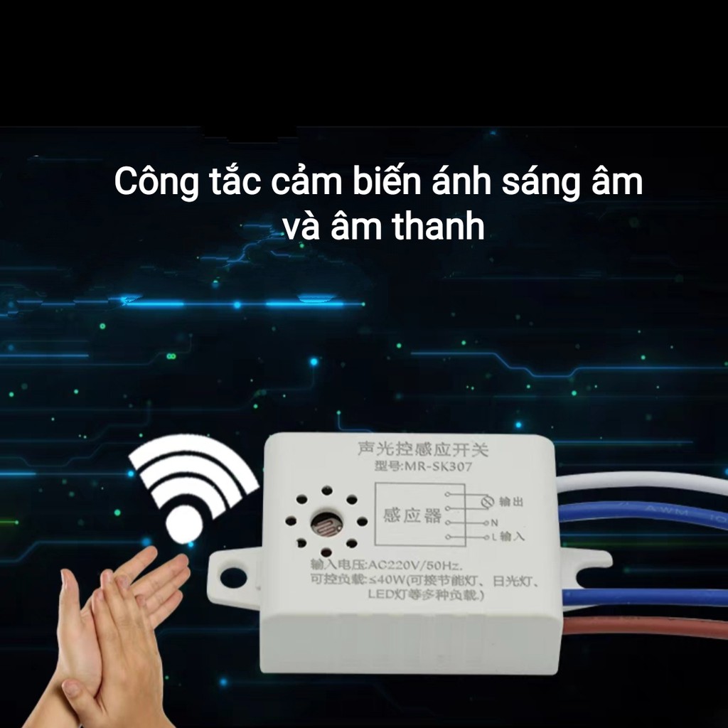 Công tắc cảm biến âm thanh và ánh sáng giúp bật tắt bóng đèn trong nhà, cầu thanh, sân vườn..lắp đặt đơn giản