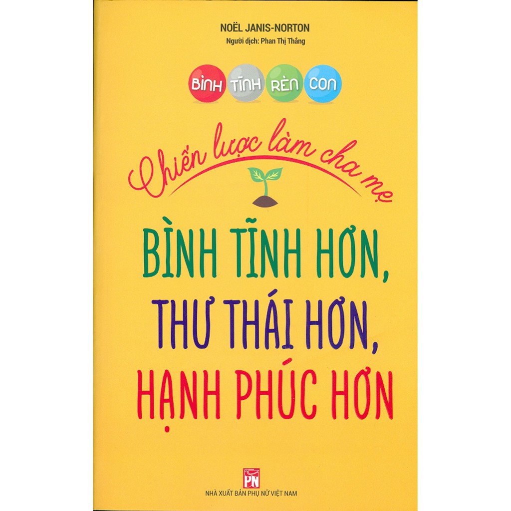 Sách - Chiến Lược Làm Cha Mẹ Bình Tĩnh Hơn, Thư Thái Hơn, Hạnh Phúc Hơn - nguyetlinhbook