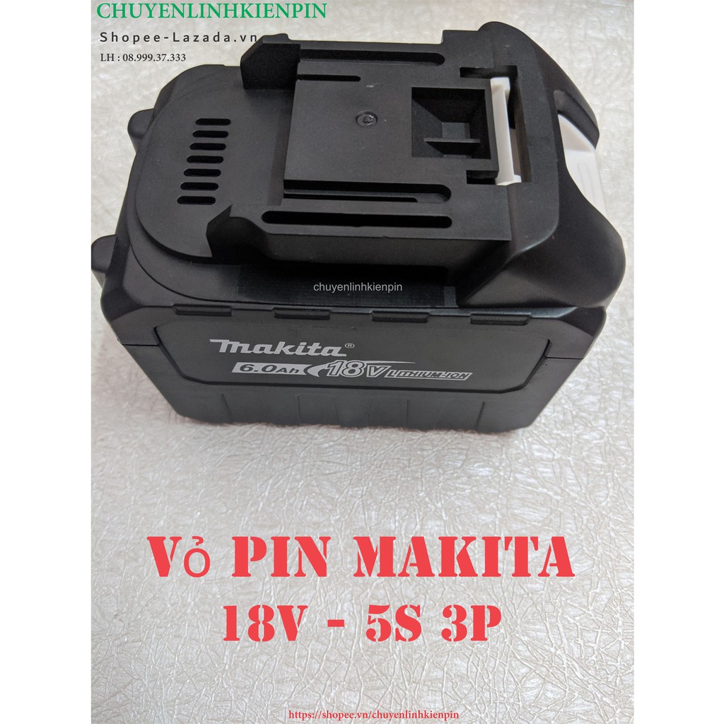 Bộ vỏ Makita 18V 3 hàng mẫu mới có báo pin ( BL64_99 )