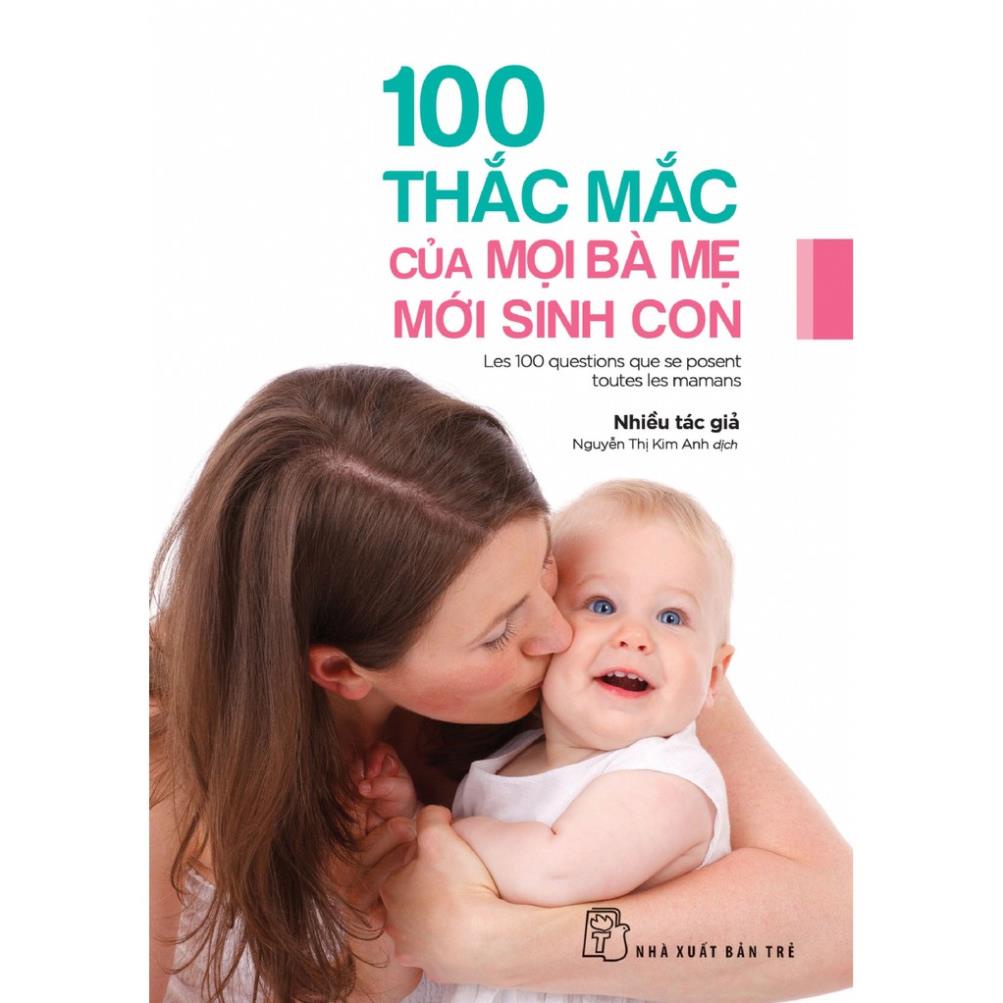 Sách - 100 thắc mắc của mọi bà mẹ mới sinh con - NXB Trẻ