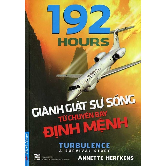 Sách 192 Hours Giành Giật Sự Sống Từ Chuyến Bay Định Mệnh