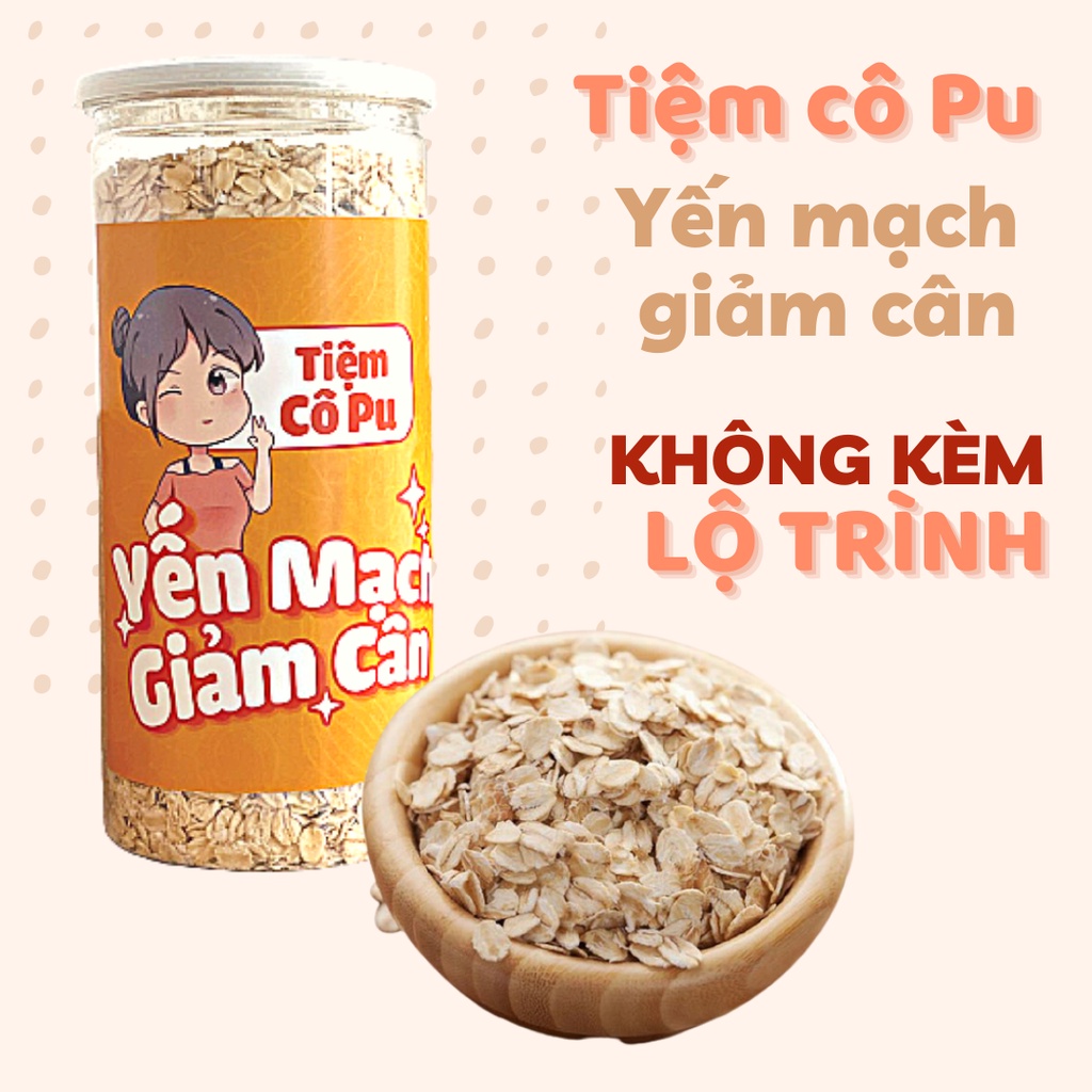 Yến mạch ăn kiêng giảm cân Tiệm Cô Pu cán dẹt và cán vỡ/Yến mạch tươi nguyên chất