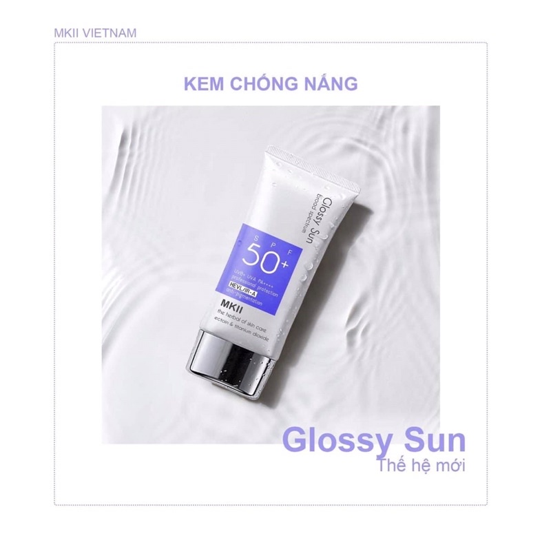 Kem chống nắng GLOSSY SUN _MKII căng bóng da lên tone nhẹ thẩm thấu mềm mịn
