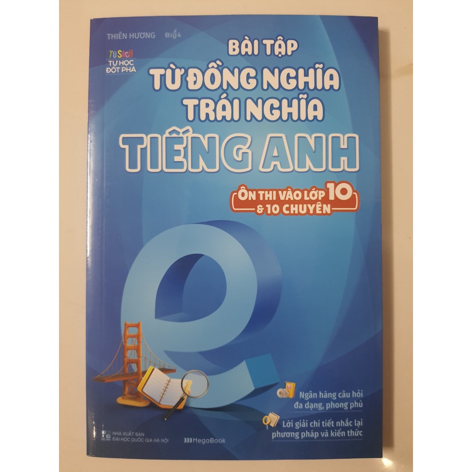 Sách - Bài tập từ đồng nghĩa trái nghĩa Tiếng Anh (Ôn thi vào lớp 10 &amp; 10 Chuyên)