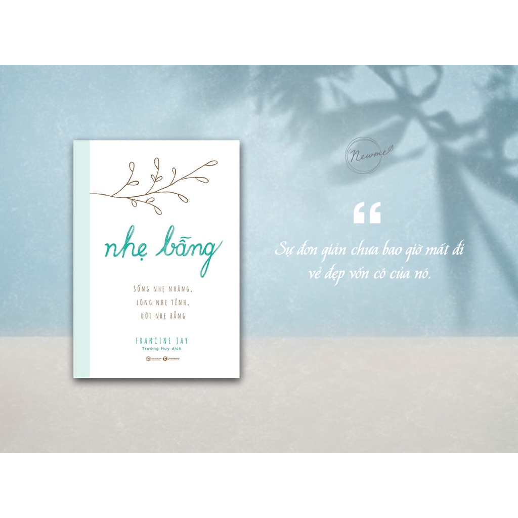 Sách - Nhẹ bẫng – Sống nhẹ nhàng, lòng nhẹ tênh, đời nhẹ bẫng - Tác giả : Francine Jay Tặng Bookmark
