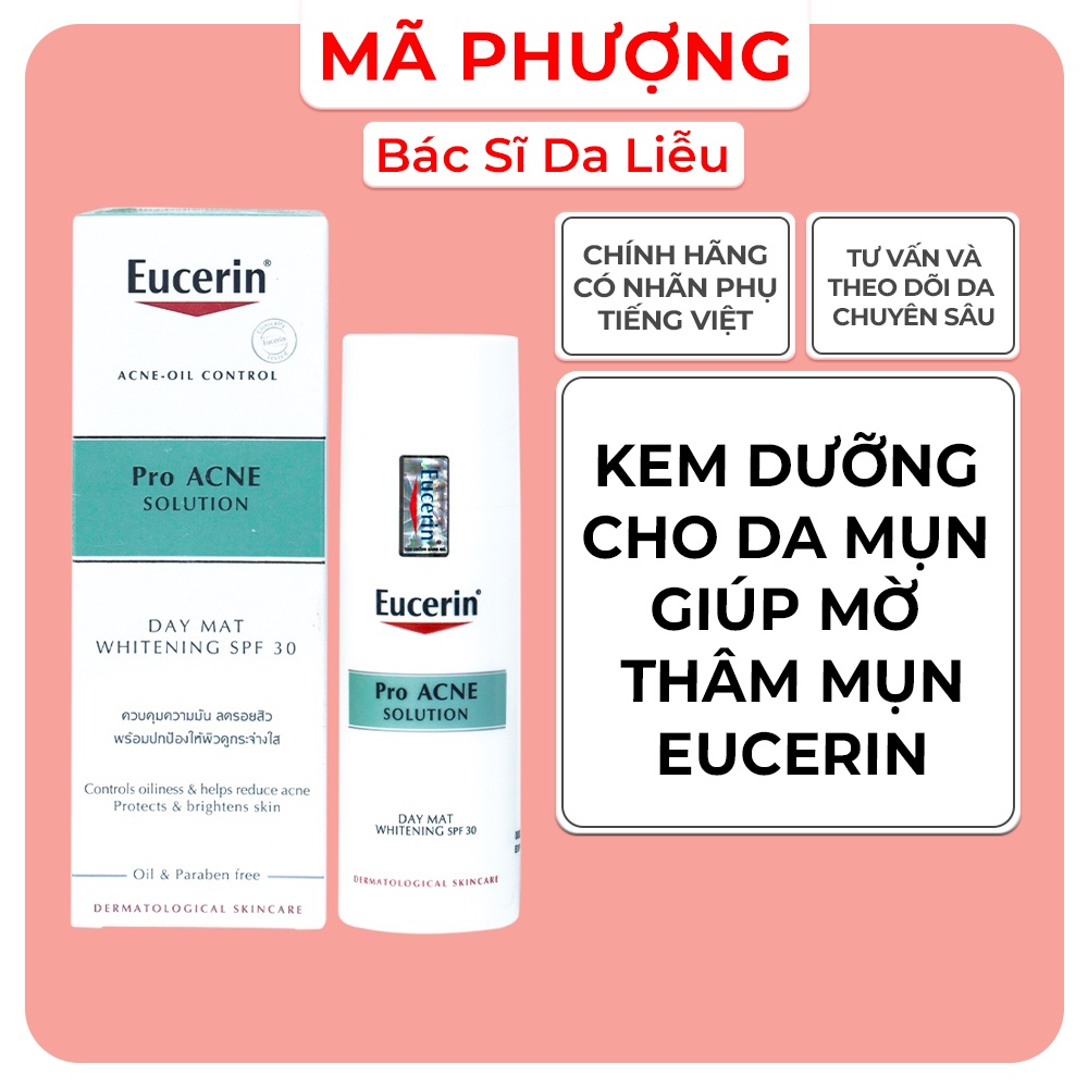 Eucerin Pro ACNE Solution Day Mat Whitening SPF 30: Kem Dưỡng Trắng, Chống Nắng Ban Ngày Cho Da Mụn