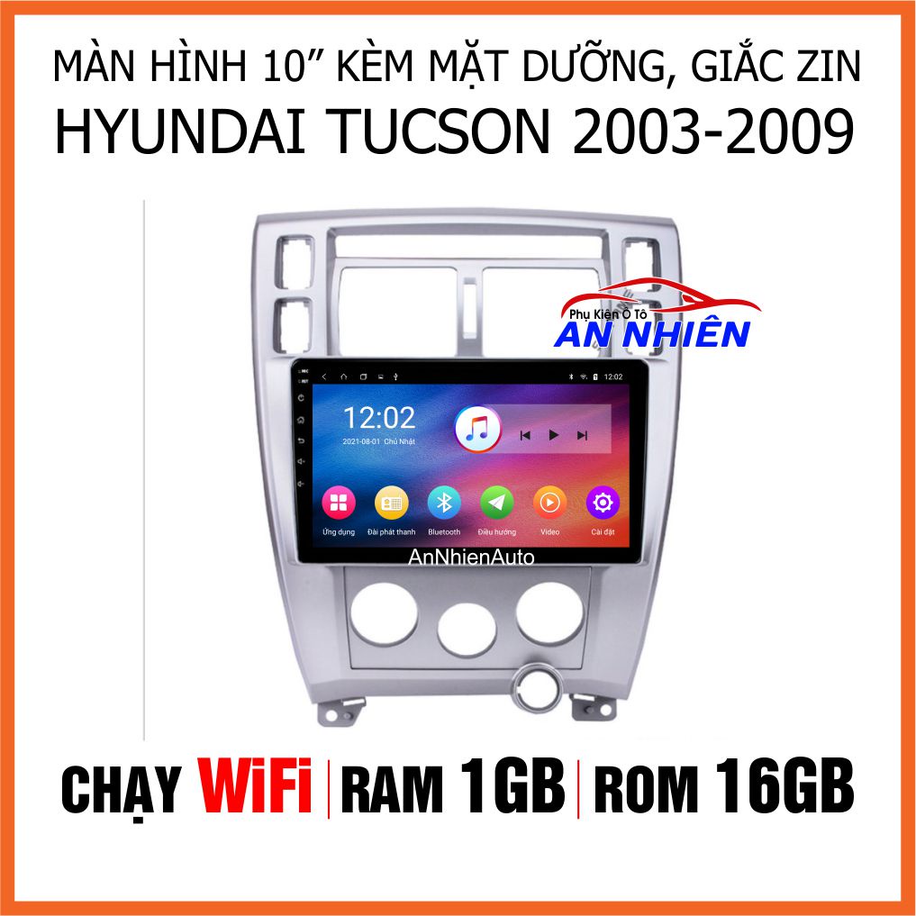 Màn Hình Android 10 inch Cho Xe TUCSON Năm 2003-2009 - Đầu DVD Android Kèm Mặt Dưỡng Giắc Zin HYUNDAI TUCSON