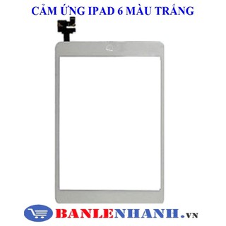 CẢM ỨNG IPAD 6 AIR 2 MÀU TRẮNG