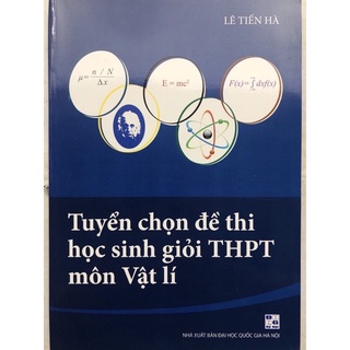 Sách - tuyển chọn đề thi học sinh giỏi thpt môn vật lí
