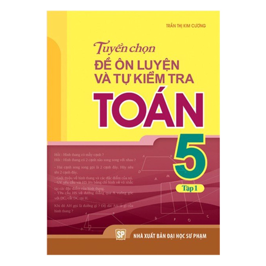 Sách: Combo 3 Cuốn Rèn Kĩ Năng Học Tốt Toán Lớp 5 + Tuyển Chọn Đề Ôn Luyện Và Tự Kiểm Tra Toán Lớp 5 (Tập 1 + 2)